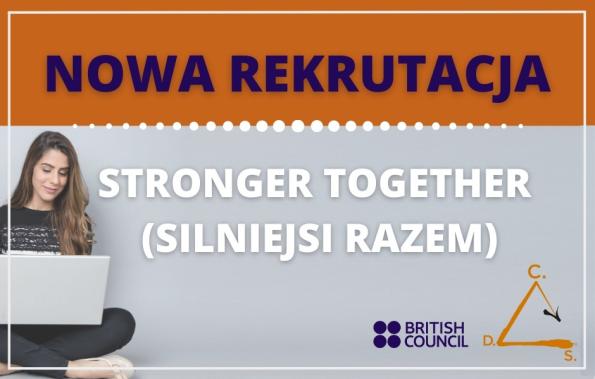 STRONGER TOGETHER - NOWA REKRUTACJA!